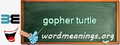 WordMeaning blackboard for gopher turtle